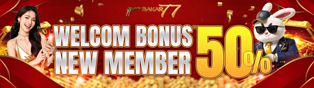 BAKAR77 BONUS NEW MEMBER 50%