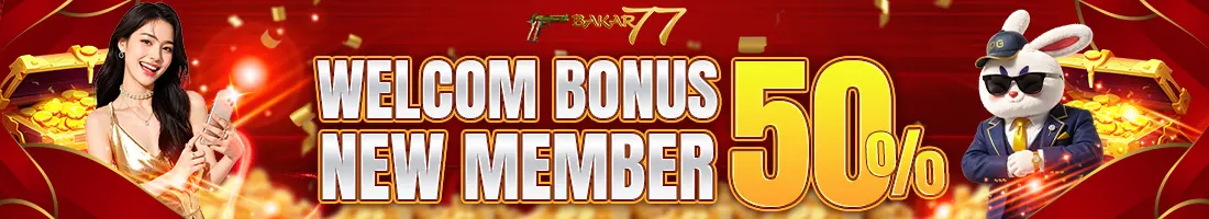 BAKAR77 BONUS NEW MEMBER 50%